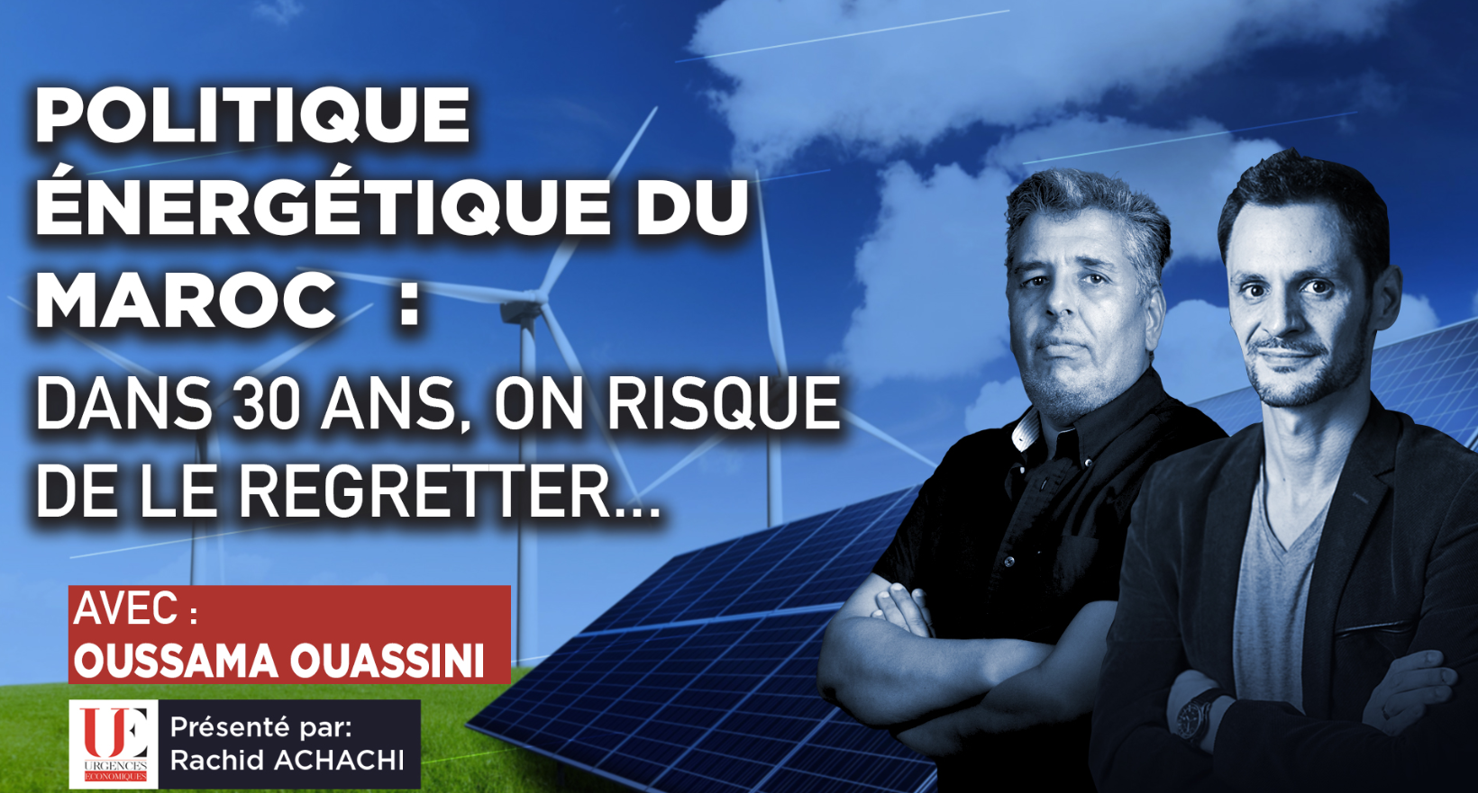 Politique énergétique du Maroc: dans 30 ans, on risque de le regretter...